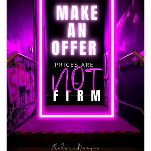 Make an Offer! No Price is Firm.